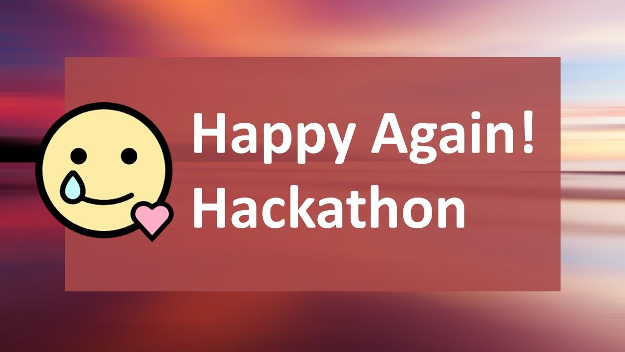 Logo and title of Happy Again Hackathon (smiling emoticon with tear and heart)
